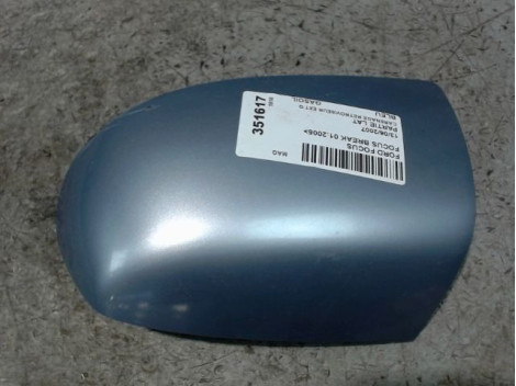 CARENAGE RETROVISEUR EXTERIEUR GAUCHE FORD FOCUS BREAK 2005-